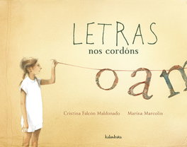 KALANDRAKA, Letras nos cordóns - Cristina Falcón Maldonado; Marina Marcolin