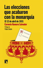 Las elecciones que acabaron con la monarquía, Carmelo Romero Salvador - CATARATA