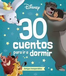 Disney. 30 cuentos para ir a dormir. Amigos inseparables, Disney - DISNEY LIBROS