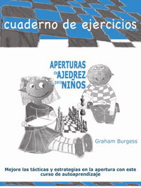 LA CASA DE AJEDREZ Aperturas de ajedrez para niños (Cuaderno de ejercicios)