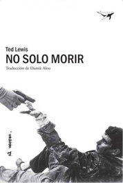No solo morir, Ted Lewis - SAJALIN