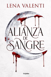 Alianza de sangre, Lena Valenti - GRIJALBO