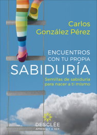 Encuentros con tu propia sabiduría, Carlos González Pérez - DESCLEE DE BROUWER