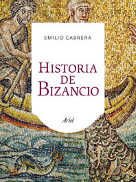 ARIEL, Historia de Bizancio - Emilio Cabrera