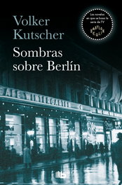 Sombras sobre Berlín, Volker Kutscher - B DE BOLSILLO