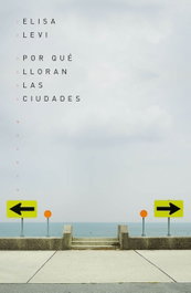 Por qué lloran las ciudades, Elisa Levi - TEMAS HOY
