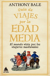 Guía de viajes por la Edad Media, Anthony Bale - ATICO DE LIBROS