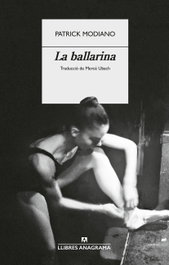 La ballarina, Patrick Modiano - ANAGRAMA