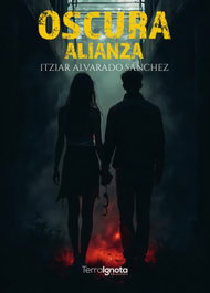Oscura alianza, Itziar Alvarado Sánchez - TERRA IGNOTA