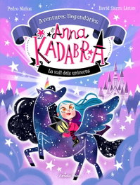 Anna Kadabra. Aventures llegendàries 1. La Vall dels Unicorns, Pedro Mañas - ESTRELLA POLAR
