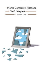 Matrioixques, Marta Carnicero Hernanz - QUADERNS CREMA