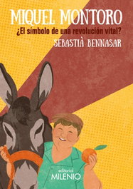 Miquel Montoro. ¿El símbolo de una revolución vital?, Sebastià Bennasar Llobera - MILENIO EDITORIAL