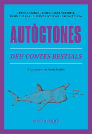 COMANEGRA Autòctones: Deu contes bestials, Leticia Asenjo et al. - COMANEGRA