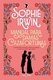 Manual para damas cazafortunas, Sophie Irwin - PLAZA & JANES