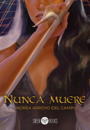 Nunca muere, Andrea Arroyo del Campo - SIREN BOOKS