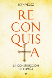 Reconquista, Iván Vélez - LA ESFERA DE LOS LIBROS