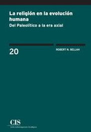La religión en la evolución humana, Robert N. Bellah - CENTRO INVEST.SOCIOLOGICAS-CIS