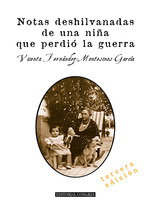 Notas Deshilanvadas de una Niña que Perdió la Guerra (3ª Ed.), Vicenta Fernández-Montesinos García - Comares