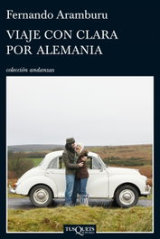 Viaje con Clara por Alemania, Fernando Aramburu Irigoyen - TUSQUETS