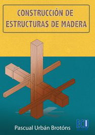 Construcción de estructuras de madera, Urbán Brotons, Pascual - ECU