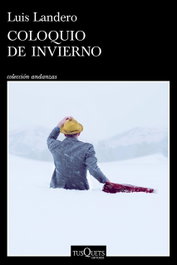 Coloquio de invierno, Luis Landero - TUSQUETS