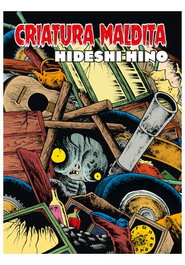 Ediciones La Cupula, S.L. Criatura Maldita de Hideshi Hino