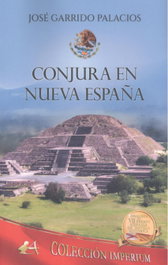 Conjura en Nueva España, José Garrido Palacios - EDITORIAL ADARVE