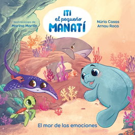 Iti, el petit manatí - El mar de les emocions, Arnau Roca Santacana - BEASCOA