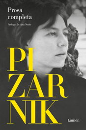 Prosa completa, Alejandra Pizarnik - LUMEN