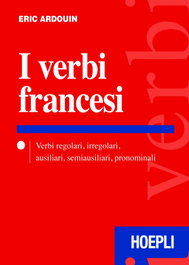 ULRICO HOEPLI, I verbi francesi - I VERBIA
