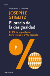 El precio de la desigualdad, Joseph E. Stiglitz - DEBOLSILLO