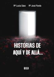 Historias de aquí y de allá, Mª Lucía Sáez Baquedano - DISTRITO 93