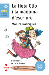 CRUILLA, La tieta Clio i la màquina d'escriure (Lectura fàcil) - Mónica Rodríguez Suárez