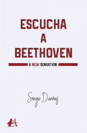 Escucha a Beethoven: A New Sensation, Sergio Dueñas - Editorial Adarve