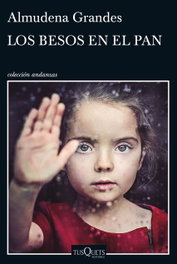 Los besos en el pan, Almudena Grandes - TUSQUETS