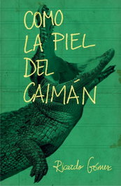 Cómo la piel del caimán, Ricardo Gómez Gil - SM