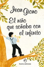 El niño que soñaba con el infinito, Jean Giono - DUOMO