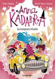 ESTRELLA POLAR, Anna Kadabra 17. La tempesta irisada, Pedro Mañas - ESTRELLA POLAR