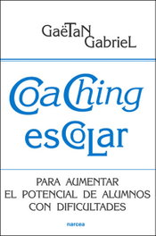 Coaching escolar: aumentar potencial alumnos dificultades, Gaetan Gabriel - NARCEA