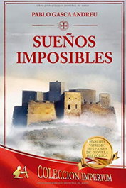 Sueños Imposibles, Pablo Gasca Andreu - Editorial Adarve