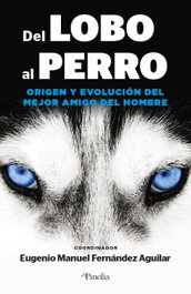 Del lobo al perro, Eugenio Manuel Fernández Aguilar - EDITORIAL PINOLIA