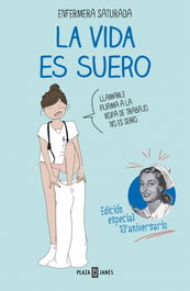 La vida es suero Ed. Especial, Enfermera Saturada - PLAZA & JANES