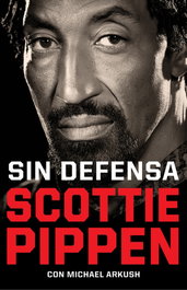 Sin defensa. Las explosivas memorias de Scottie Pippen, Scottie Pippen - CORNER
