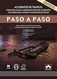 Accidentes de tráfico: cómo reclamar la indemnización por accidentes con vehículos a motor y patinetes eléctricos. Paso a paso, Departamento de documentación Iberley - COLEX