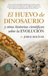 El huevo de dinosaurio y otras historias científicas sobre la evolución, Jorge Bolivar - GUADALMAZAN