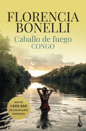 Caballo de fuego 2. Congo, Florencia Bonelli - BOOKET