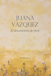 SAPERE AUDE, El desconcierto de vivir, Juana Vázquez Marín - SAPERE AUDE