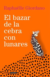 El bazar de la cebra con lunares, Raphaëlle Giordano - GRIJALBO