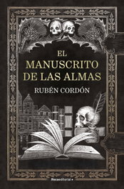 El manuscrito de las almas, Rubén Cordón - ROCA EDITORIAL
