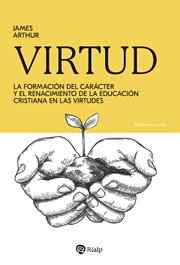 RIALP, Virtud: formación del carácter y renacimiento educación - James Arthur